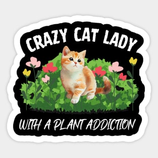 Crazy Cat Lady With A Plant Addiction Sticker